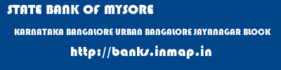 STATE BANK OF MYSORE  KARNATAKA BANGALORE URBAN BANGALORE JAYANAGAR BLOCK  banks information 